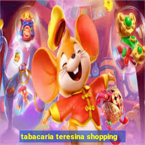 tabacaria teresina shopping